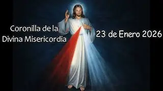 Coronilla de la Divina Misericordia 23 de Enero del 2026