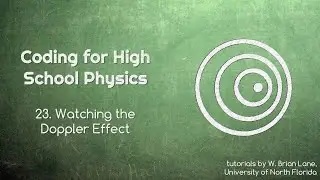 Coding for High School Physics 23 Watching the Doppler Effect