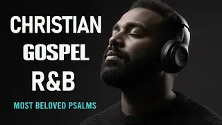 Morning Grace | 1 Hours of Uplifting R&B Worship for a Fresh Start & Devotional Time