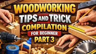 Woodworking Tips and trick compilation for beginner part 3 