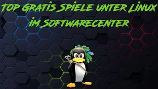 Top 5 Spiele &uuml;bers Linux Softwarecenter und das Gratis!