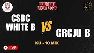 KEJURKOT JAKARTA UTARA 2026 | CSBC WHITE B VS GRCJU B - KU 10 MIX