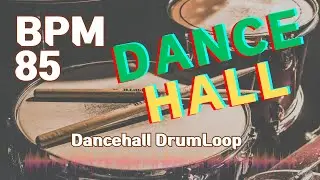 Dancehall Drum Loop Practice Tool 85bpm