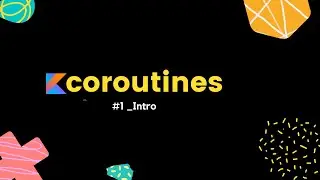 kotlin coroutines | 1 Intro