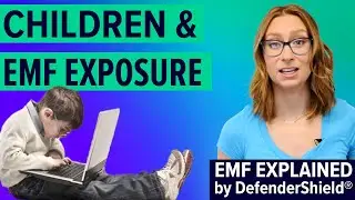 Why Children are More Vulnerable to EMFs - 'EMF Explained: Ep. 5'