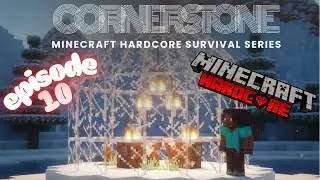 Snow Globes and Maps || Cornerstone Ep 10 || Minecraft Hardcore Survival