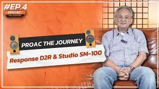 PROAC THE JOURNEY : Response D2R & Studio SM-100 (EP.4)
