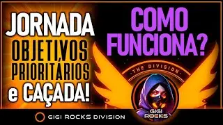 JORNADA e OBJETIVOS PRIORITÁRIOS: Como funciona? The Division 2