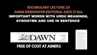 VOCAB Lecture 10 | Dawn Editorial &lsquo;Afghan Isolation&rsquo; | 17 Dec | Meanings, Synonyms & Uses