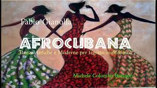 Fabio Gianolla AFROCUBANA  Danze antiche e moderne per fagotto multifonico Michele Colombo Bassoon