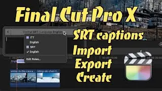 Импорт/создание субтитров SRT в FCPX | Учебное пособие по Final Cut Pro X