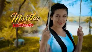 🦋Martha Lozano 💖SEÑOR JESÚS / Video Oficial
