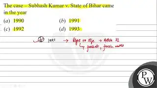 The case - Subhash Kumar v. State of Bihar came in the year (a) 199...