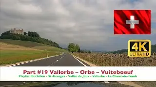 Part #19 Vallorbe &ndash; Orbe &ndash; Vuiteboeuf in 4K Ultra HD #besterstern