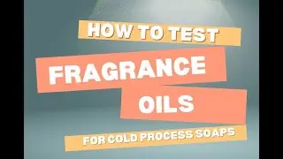TESTING NEW FRAGRANCE OILS FOR COLD PROCESS SOAPS with explanation in Tamil