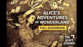 Alice&rsquo;s Adventures in Wonderland | Full Audiobook | Lewis Carroll | Classic Fantasy | Part 2