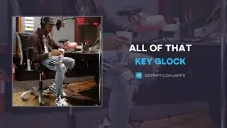Key Glock - All Of That (AUDIO)