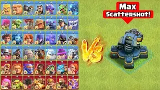 New Max Scattershot vs Every Max Troop! - Clash of Clans