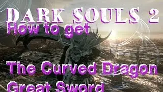 How to get the Curved Dragon Greatsword