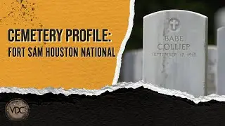Cemetery Profile: Fort Sam Houston National Cemetery