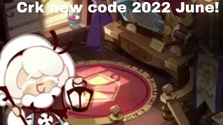 New code in crk 2022 June