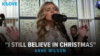 Anne Wilson - I Still Believe in Christmas || Exclusive K-LOVE Performance