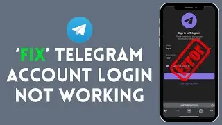 How to Fix Telegram Account Login Not Working 2024?