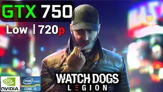 Watchdogs Legion | GTX 750 2GB OC + i5 2400 | 720p, Low