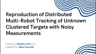 Reproducing &ldquo;Distributed Multi-Robot Tracking of Unknown Clustered Targets with Noisy Measurements&rdquo;