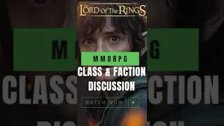 ⚜️Amazon's Lord Of The Rings MMO Class & Faction Discussion #amazongames #lordoftheringsmmo #mmorpg