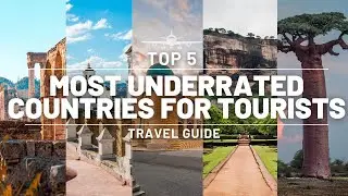TOP 5 | MOST UNDERRATED COUNTRIES FOR TOURISTS | ULTIMATE TRAVEL GUIDE