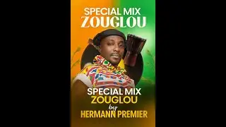 MIX ZOUGLOU AOUT 2025 BY HERMANN PREMIER 0748018810