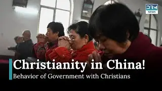 The Chinese Government's Treatment of Christians: An In-Depth Look | DRM News | AQ11
