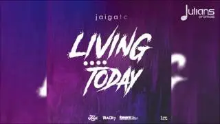 Jaiga TC - Living 4 Today 