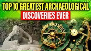 Top 10 Greatest Archaeological Finds in History | ANCIENT ARTIFACTS