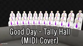 Good Day - Tally Hall (MIDI cover)