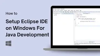 How to Setup Eclipse IDE on Windows For Java Development