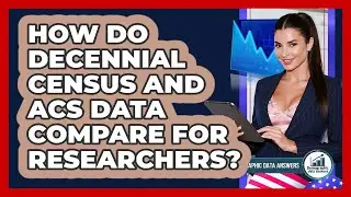 How Do Decennial Census And ACS Data Compare For Researchers? - Demographic Data Answers