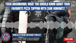 Toxic Mushrooms: What you should know about your favourite pizza topping with Zane Horowitz |...