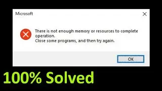There Is Not Enough Memory Resources Are Available To Process This Command - Fix
