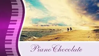 PianoChocolate - Smell of the Sea [PianoChocolate]