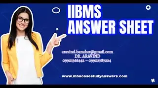 MBA IIBMS CASE STUDY PAPERS/IIBMS DMS ANSWER SHEETS/IIBMS DMS CASE STUDY ANSWERS