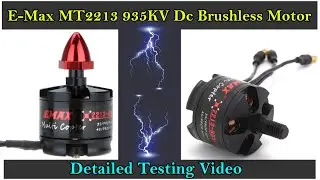 EMAX MT2213 935KV Brushless dc motor detailed testing video | Testing EMAX MT2213 935KV