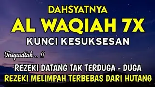 Surat Al Waqiah 7x 🤲 Dengarkan Hutang Lunas, Rezeki Datang Dari Berbagai Arah, Bacaan Al Quran Merdu