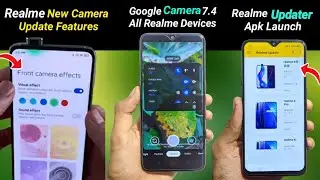 Realme New Camera Features | Google Camera 7.4 Realme Devices | Realme System Update Application