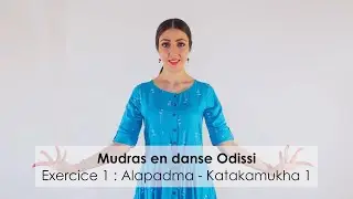 Mudras en danse Odissi | Exercice 1 | Alapadma - Katakamukha 1