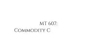MT 607 Commodity Credit Advice