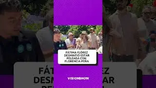 F&aacute;tima Fl&oacute;rez desminti&oacute; estar peleada con Florencia Pe&ntilde;a