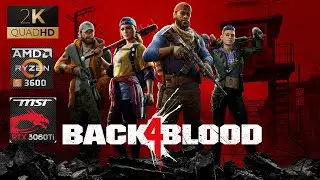 Back 4 Blood - RTX 3060 Ti - Ryzen 5 3600 - 1440P Ultra