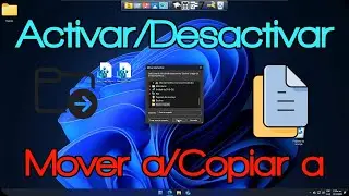 Como Activar/Desactivar Mover a/Copiar a En Windows 11